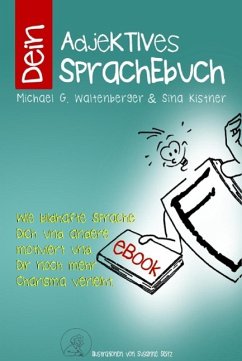 Dein AdjeKTIVES SprachEbuch (eBook, ePUB) - Waltenberger, Michael G.; Kistner, Sina