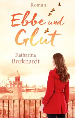 Ebbe und Glut (eBook, ePUB) - Burkhardt, Katharina