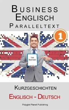 Business Englisch - Paralleltext Kurzgeschichten (Englisch - Deutsch) (eBook, ePUB) - Publishing, Polyglot Planet