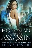 The Holy Man and the Assassin: vampire urban fantasy (Vampire Addictions, #2) (eBook, ePUB) The Holy Man and the Assassin: vampire urban fantasy (Vampire Addictions, #2) (eBook, ePUB)