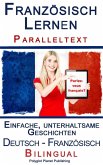 Französisch Lernen I - Paralleltext - Einfache, unterhaltsame Geschichten (Deutsch - Französisch) Bilingual (Französisch Lernen mit Paralleltext, #1) (eBook, ePUB)