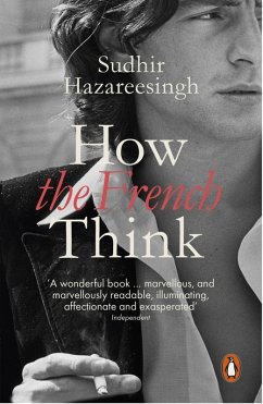 How the French Think (eBook, ePUB) - Hazareesingh, Sudhir