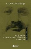 Her Ömür Kendi Gencliginden Vurulur