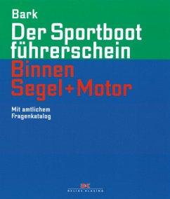 Der Sportbootführerschein Binnen Segeln + Motor - Bark, Axel