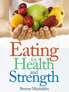 Eating for Health and Strength (eBook, ePUB) - Macfadden, Bernarr