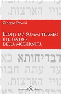 Leone de’ Sommi Hebreo e il teatro della modernità (eBook, ePUB) - Pavesi, Giorgio