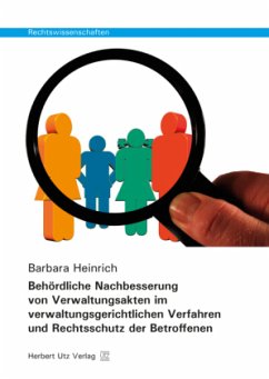 Behördliche Nachbesserung von Verwaltungsakten im verwaltungsgerichtlichen Verfahren und Rechtsschutz der Betroffenen - Heinrich, Barbara