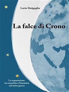 La falce di Crono (eBook, ePUB) - Sinigaglia, Lario
