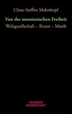 Von der messianischen Freiheit - Mahnkopf, Claus-Steffen