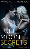 Full Moon Secrets: Volume Two - Taming the Beast (eBook, ePUB) Full Moon Secrets: Volume Two - Taming the Beast (eBook, ePUB)