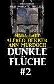 Dunkle Flüche #2: Drei Romantic Thriller (eBook, ePUB)