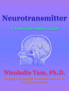 Neurotransmitter: A Tutorial Study Guide (eBook, ePUB) - Tam, Nicoladie