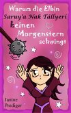 Warum die Elbin Saruy'a Nak Tállyeri keinen Morgenstern schwingt (eBook, ePUB)