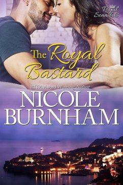 The Royal Bastard (Royal Scandals, #4) (eBook, ePUB) - Burnham, Nicole