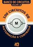 100 Circuitos de Automação e Controle (eBook, PDF) 100 Circuitos de Automação e Controle (eBook, PDF)