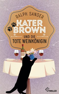 Kater Brown und die tote Weinkönigin / Kater Brown Bd.2 (eBook, ePUB) - Sander, Ralph