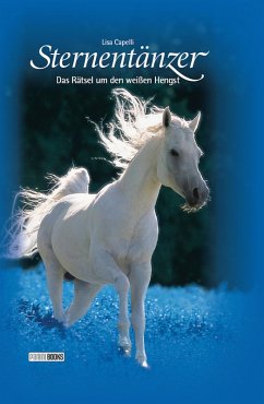 Das Rätsel um den weißen Hengst / Sternentänzer Bd.1 (eBook, ePUB) - Capelli, Lisa
