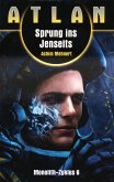 Sprung ins Jenseits / Perry Rhodan Atlan-Zyklus Monolith Bd.6 (eBook, ePUB)