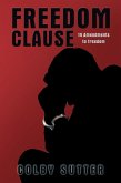 Freedom Clause: 14 Amendments to Freedom (eBook, ePUB) Freedom Clause: 14 Amendments to Freedom (eBook, ePUB)