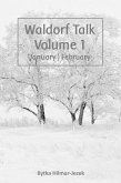 Waldorf Talk: Waldorf and Steiner Education Inspired Ideas for Homeschooling for January and February (Waldorf Homeschool Series, #1) (eBook, ePUB)