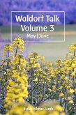 Waldorf Talk: Waldorf and Steiner Education Inspired Ideas for Homeschooling for May and June (Waldorf Homeschool Series, #3) (eBook, ePUB)