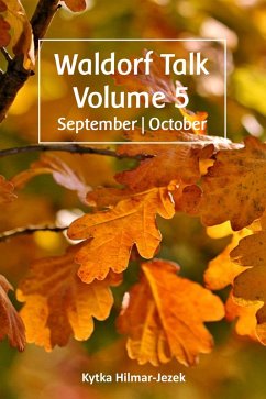 Cover Waldorf Talk: Waldorf and Steiner Education Inspired Ideas for Homeschooling for September and October (Waldorf Homeschool Series, #5) (eBook, ePUB)
