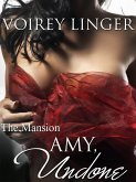 Amy, Undone (The Mansion, #2) (eBook, ePUB) Amy, Undone (The Mansion, #2) (eBook, ePUB)