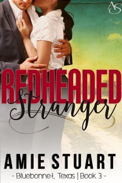 Redheaded Stranger (Bluebonnet, Texas, #3) (eBook, ePUB) - Stuart, Amie