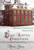 A Jane Austen Christmas: Regency Christmas Traditions (Jane Austen Regency Life, #1) (eBook, ePUB)