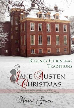 Cover A Jane Austen Christmas: Regency Christmas Traditions (Jane Austen Regency Life, #1) (eBook, ePUB)