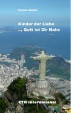 Kinder der Liebe...Gott ist in Deiner Nähe (eBook, ePUB) Kinder der Liebe...Gott ist in Deiner Nähe (eBook, ePUB)