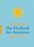 Die Heilkraft der Intuition (eBook, ePUB)