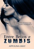 Entre Beijos e Zumbis (eBook, ePUB)