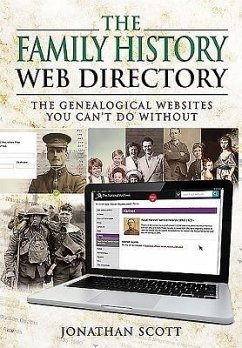 The Family History Web Directory: The Genealogical Websites You Can't Do Without - Scott, Jonathan