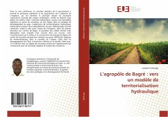 L¿agropôle de Bagré : vers un modèle de territorialisation hydraulique - Yameogo, Lassane