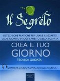 Il Segreto. Crea il tuo giorno (eBook, ePUB)