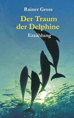 Der Traum der Delphine - Gross, Rainer