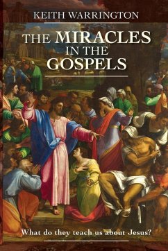Miracles in the Gospels - Warrington, Dr Keith (Author)