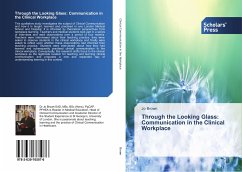 Through the Looking Glass: Communication in the Clinical Workplace - Brown, Jo