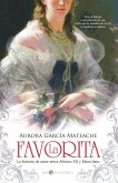 La favorita : la historia de amor entre Alfonso XII y Elena Sanz