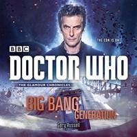 Doctor Who: Big Bang Generation: A 12th Doctor Novel - Russell, Gary