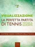 Visualizzazione. La perfetta partita di tennis (eBook, ePUB)