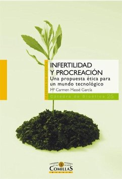 Infertilidad y procreación : una propuesta ética para un mundo tecnológico - Massé García, María del Carmen