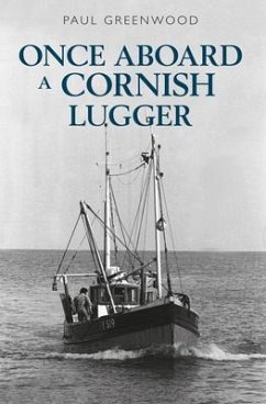 Once Aboard a Cornish Lugger - Greenwood, Paul