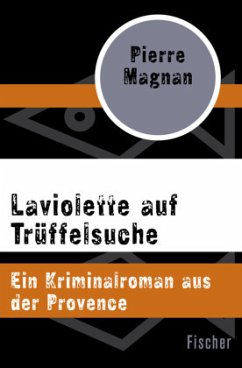 Laviolette auf Trüffelsuche / Commissaire Laviolette Bd.2 - Magnan, Pierre