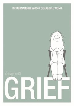Living with Grief - Woo, Dr. Bernardine; Wong, Geraldine