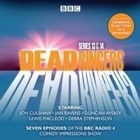 Dead Ringers Series 13 & 14: Seven Episodes of the BBC Radio 4 Comedy Series - Jamieson, Tom; Fountain, Nev