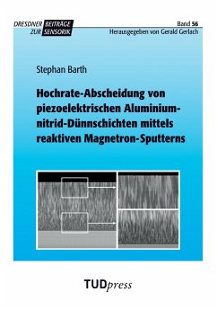 Hochrate-Abscheidung von piezoelektrischen Aluminiumnitrid-Dünnschichten mittels reaktiven Magnetron-Sputterns - Barth, Stephan