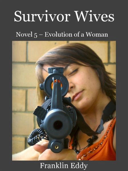 Survivor Wives (Evolution of a Woman, #5) (eBook, ePUB) Survivor Wives (Evolution of a Woman, #5) (eBook, ePUB)