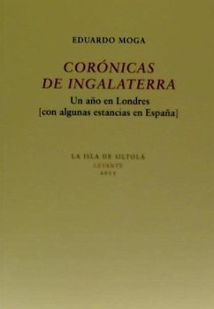 Corónicas de Ingalaterra : un año en Londres : con algunas estancias en España - Moga, Eduardo